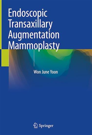 Endoscopic Transaxillary Augmentation Mammoplasty - WON JUNE YOON