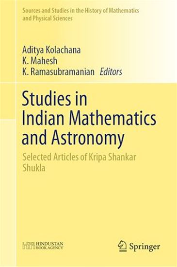 Studies in Indian Mathematics and Astronomy - ADITYA KOLACHANA - K. MAHESH - RAMASUBRA
