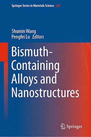 Bismuth-Containing Alloys and Nanostructures - PENGFEI LU - SHUMIN WANG