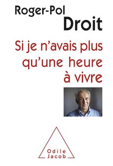 Si je n&#39;avais plus qu&#39;une heure à vivre - ROGER-POL DROIT