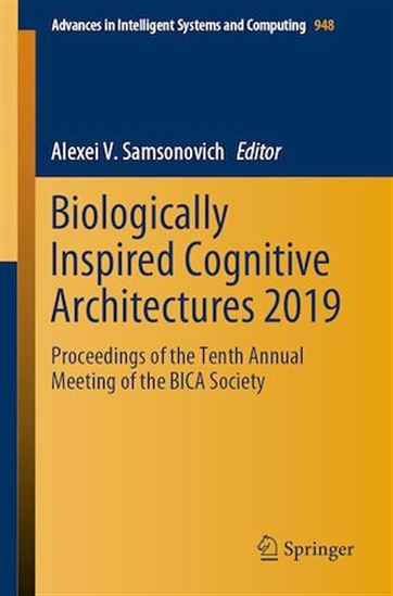 Biologically Inspired Cognitive Architectures 2019 - ALEXEI V. SAMSONOVICH
