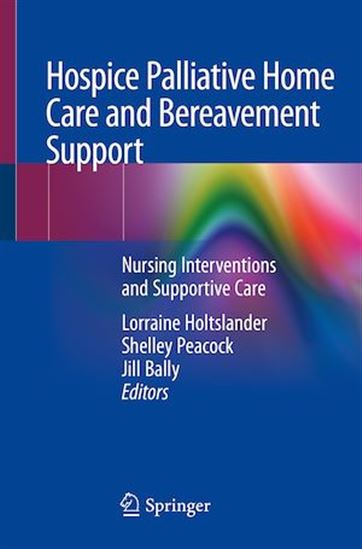 Hospice Palliative Home Care and Bereavement Support - JILL BALLY - LORRAINE HOLTSLANDER - PEAC