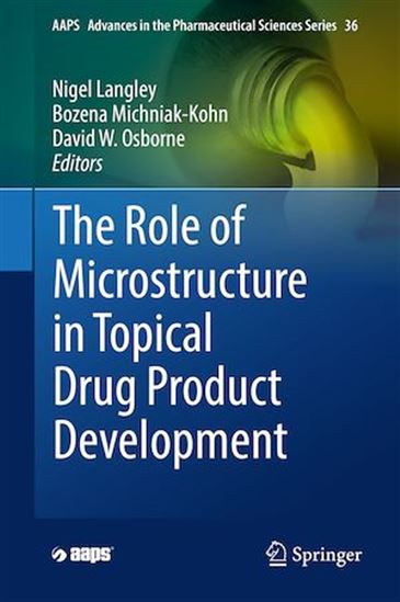 The Role of Microstructure in Topical Drug Product Development - NIGEL LANGLEY - BOZENA MICHNIAK-KOHN - O