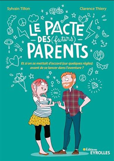 Le Pacte des (futurs) parents - SYLVAIN TILLON - CLARENCE THIERY