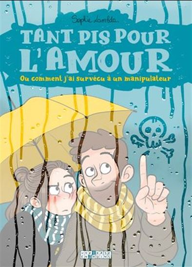 Tant pis pour l&#39;amour ou comment j&#39;ai survécu à un manipulateur - SOPHIE LAMBDA