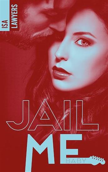 Jail me, baby - Tome 1 - ISA LAWYERS