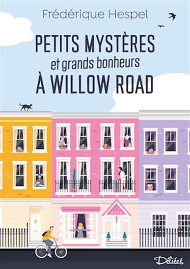 Petits mystères et grands bonheurs à Willow Road - FRÉDÉRIQUE HESPEL