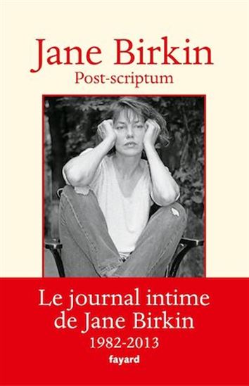 Post-scriptum : le journal intime de Jane Birkin : 1982-2013 - JANE BIRKIN