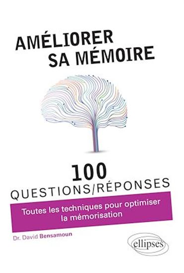 Améliorer sa mémoire : 100 questions-réponses - DAVID BENSAMOUN