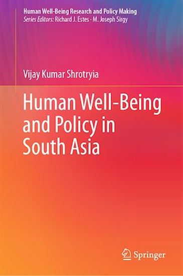 Human Well-Being and Policy in South Asia - VIJAY KUMAR SHROTRYIA