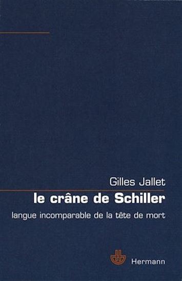 Le Crâne de Schiller - GILLES JALLET