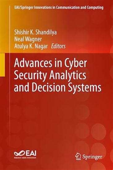 Advances in Cyber Security Analytics and Decision Systems - ATULYA K. NAGAR - SHISHIR K. SHANDILYA