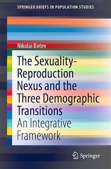 The Sexuality-Reproduction Nexus and the Three Demographic Transitions - NIKOLAI BOTEV