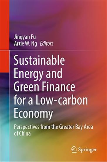 Sustainable Energy and Green Finance for a Low-carbon Economy - JINGYAN FU - ARTIE W. NG