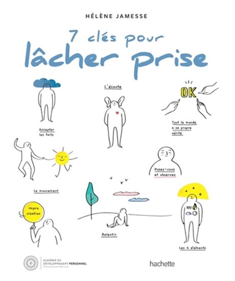 7 clés pour lâcher prise - HÉLÈNE JAMESSE