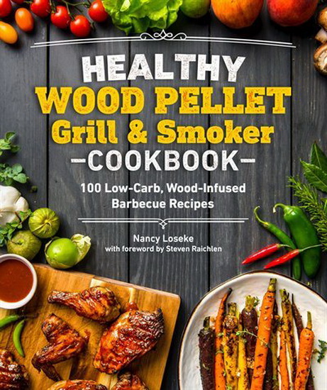 Healthy Wood Pellet Grill &amp: Smoker Cookbook - NANCY LOSEKE