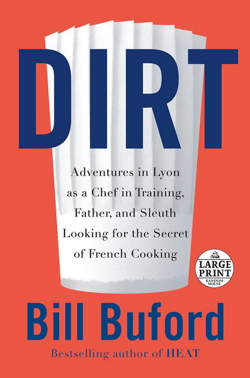 Dirt (Large print) - BILL BUFORD