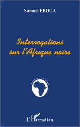 Interrogations sur l&#39;Afrique noire - SAMUEL EBOUA