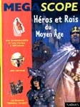 Héros et rois du Moyen Age - G MASSARDIER