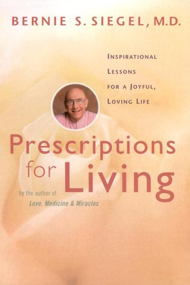 Prescriptions for living - SIEGEL BERNIE S