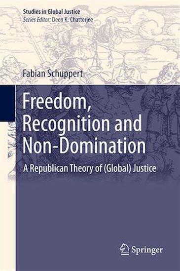 Freedom, Recognition and Non-Domination - FABIAN SCHUPPERT