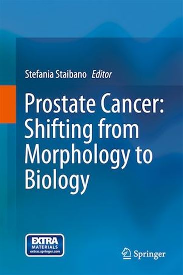Prostate Cancer: Shifting from Morphology to Biology - STEFANIA STAIBANO