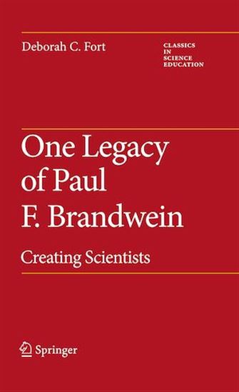 One Legacy of Paul F. Brandwein - DEBORAH C. FORT