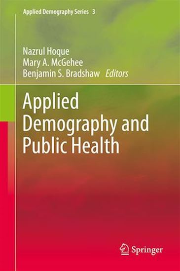 Applied Demography and Public Health - BENJAMIN S. BRADSHAW - NAZRUL HOQUE - MC