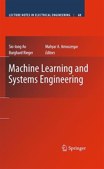 Machine Learning and Systems Engineering - MAHYAR AMOUZEGAR - SIO-IONG AO - RIEGER