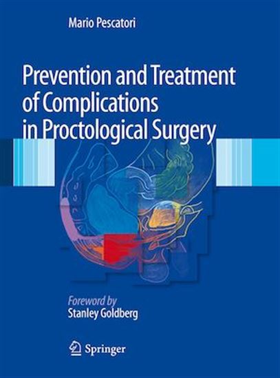 Prevention and Treatment of Complications in Proctological Surgery - MARIO PESCATORI