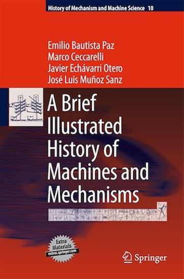 A Brief Illustrated History of Machines and Mechanisms - EMILIO BAUTISTA PAZ - MARCO CECCARELLI