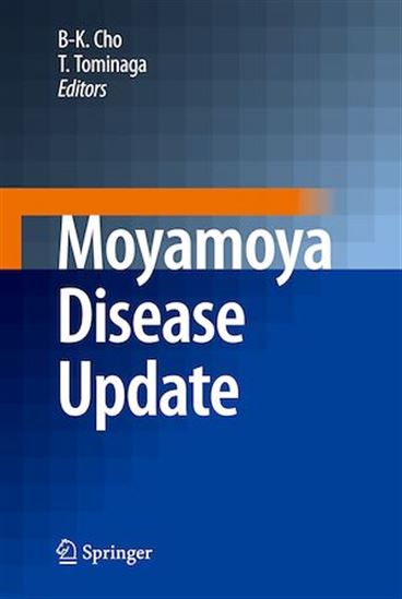 Moyamoya Disease Update - BYUNG-KYU CHO - TEIJI TOMINAGA
