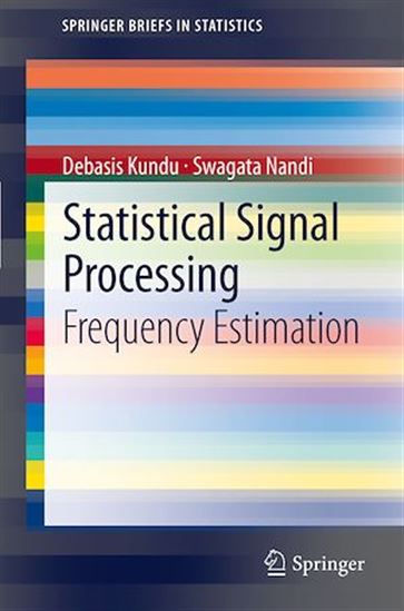 Statistical Signal Processing - DEBASIS KUNDU - SWAGATA NANDI