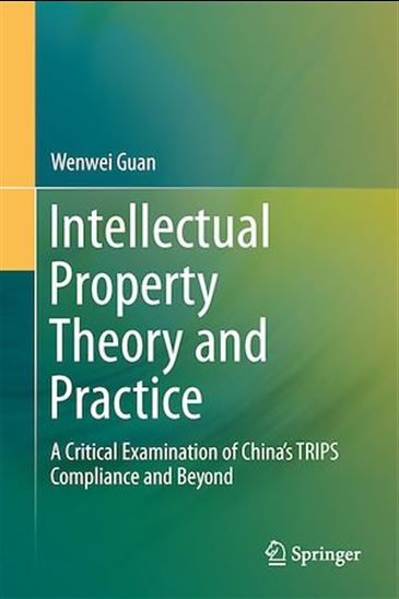 Intellectual Property Theory and Practice - WENWEI GUAN