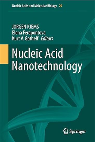 Nucleic Acid Nanotechnology - ELENA FERAPONTOVA - KURT V. GOTHELF - KJ