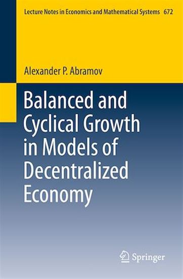 Balanced and Cyclical Growth in Models of Decentralized Economy - ALEXANDER P. ABRAMOV