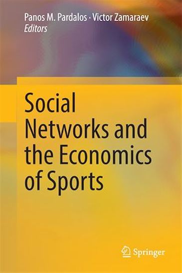 Social Networks and the Economics of Sports - PANOS M. PARDALOS - VICTOR ZAMARAEV