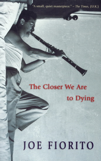 The Closer we are to dying - JOE FIORITO