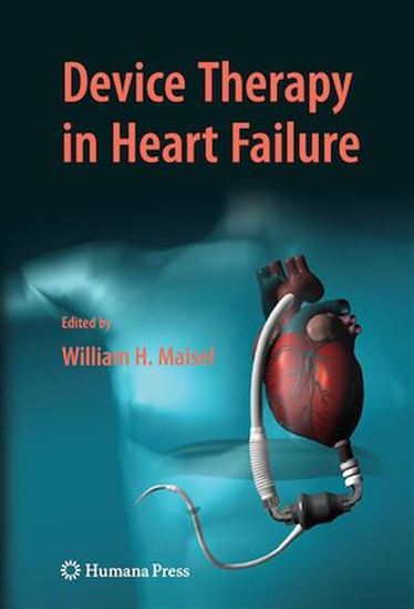 Device Therapy in Heart Failure - WILLIAM H. MAISEL