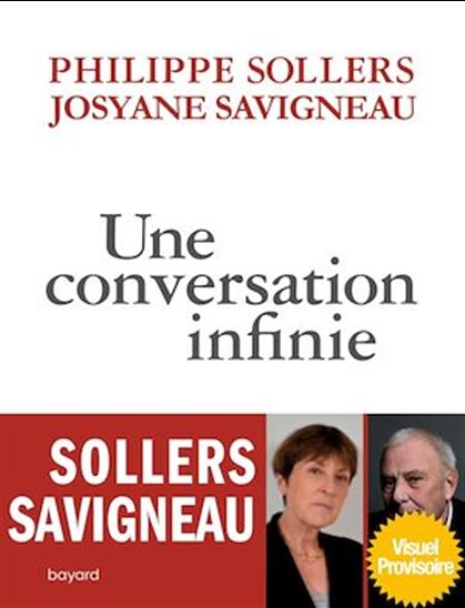 Une conversation infinie - PHILIPPE SOLLERS - JOSYANE SAVIGNEAU