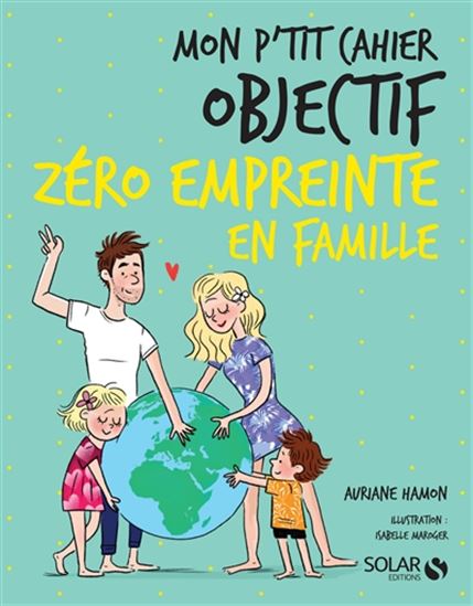 Mon p&#39;tit cahier objectif zéro empreinte en famille - AURIANE HAMON