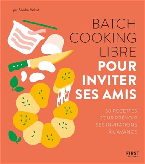 Batch cooking libre : dîners entre amis - EMILIE LARAISON