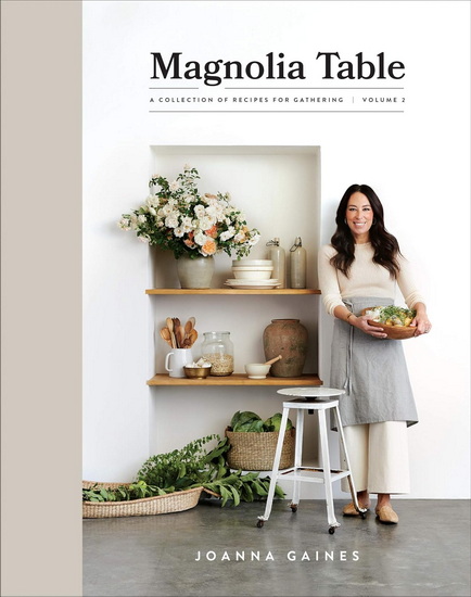 Magnolia Table, Volume 2 9c fd - JOANNA GAINES