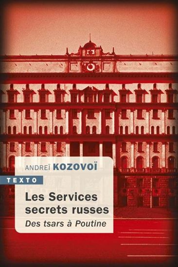 Les Services secrets russes : des tsars à Poutine - ANDREÏ KOZOVOÏ