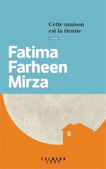 Cette maison est la tienne - FATIMA FARHEEN MIRZA