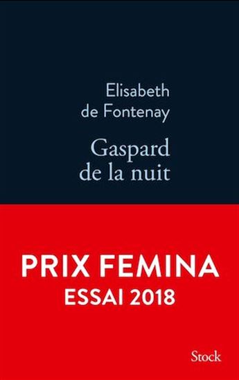 Gaspard de la nuit : autobiographie de mon frère - ELISABETH DE FONTENAY