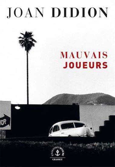 Mauvais joueurs - JOAN DIDION