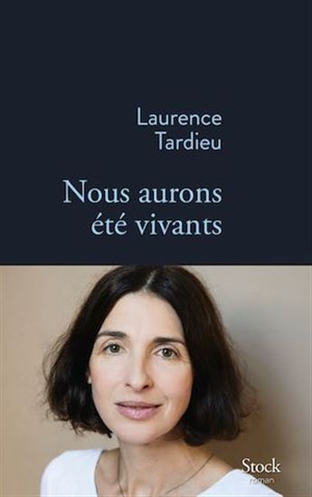 Nous aurons été vivants - LAURENCE TARDIEU