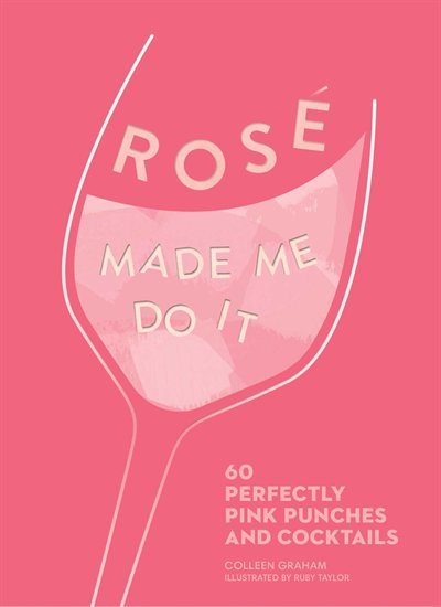 ROSÉ MADE ME DO IT - COLLEEN GRAHAM
