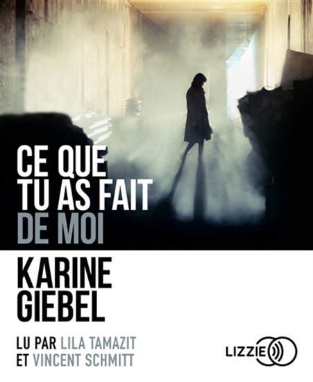Ce que tu as fait de moi (CD) - KARINE GIEBEL